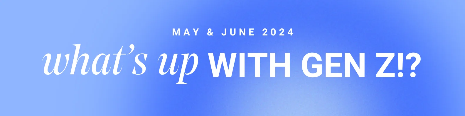 genz blog banner may june 2024 with vibrant colors and modern design