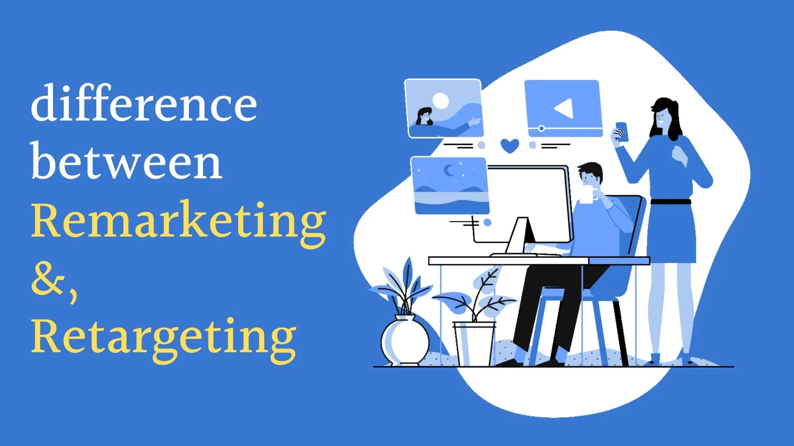 remarketing and retargeting strategies for online advertising